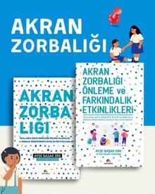 Akran Zorbalığı ve Önleme - 2 Kitap (Çocuklarda Akran Zorbalığını Önleme Ve Zorbalık Düngüsündeki Çocuklar İçin Önemli Uygulamalar)