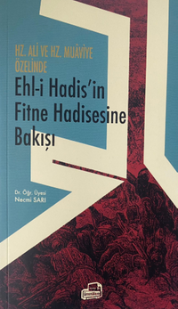 Hz.Ali ve Hz.Muaviye Özelinde Ehl-i Hadis'in Fitne Hadisesine Bakışı