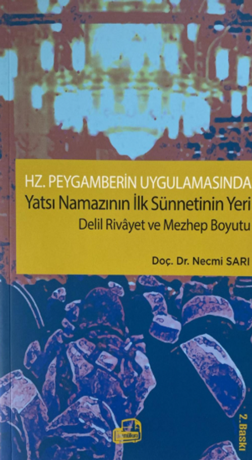 Hz. Peygamberin Uygulamasında  Yatsı Namazının İlk Sünnetinin Yeri Delil Rivayet ve Mezhep Boyutu 