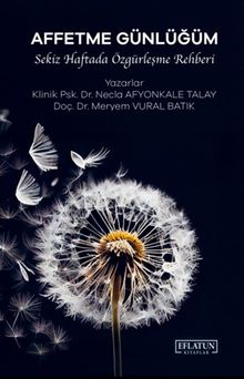 Affetme Günlüğüm & Sekiz Haftada Özgürleşme Rehberi