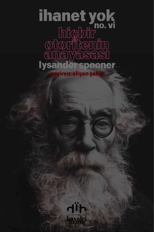 İhanet Yok no. vi & Hiçbir Otoritenin Anayasası