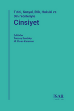 Tıbbi, Sosyal, Etik, Hukuki ve Dini  Yönleriyle Cinsiyet