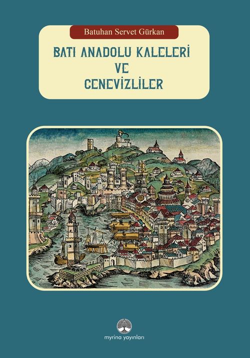 Batı Anadolu Kaleleri ve Cenevizliler
