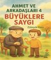 B&uuml;y&uuml;klere Saygı / Ahmet ve Arkadaşları 4