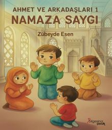 Namaza Saygı / Ahmet ve Arkadaşları 1