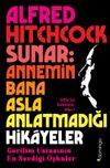 Alfred Hitchcock Sunar: Annemin Bana Asla Anlatmadığı Hikayeler - Gerilim Ustasının En Sevdiği &Ouml;yk&uuml;ler