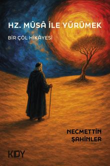 Hz. Musa ile Yürümek