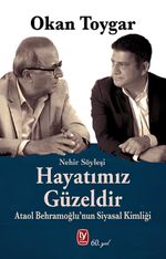 Hayatımız Güzeldir & Ataol Behramoğlu'nun Siyasal Kimliği