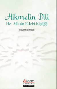 Hikmetin Dili Hz. Ali'nin Edebî Kişiliği
