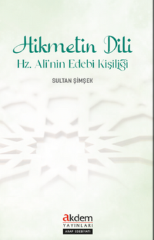 Hikmetin Dili Hz. Ali'nin Edebî Kişiliği