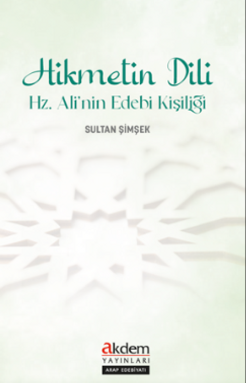 Hikmetin Dili Hz. Ali'nin Edebî Kişiliği