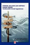 K&uuml;resel Bulanık &Ccedil;ok Kriterli Karar Verme: Yenilenebilir Enerji Uygulaması