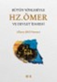 Bütün Yönleriyle Hz. Ömer ve Devlet İdaresi (Ciltli)