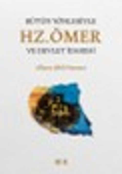 Bütün Yönleriyle Hz. Ömer ve Devlet İdaresi (Ciltli)