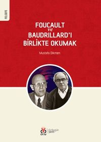Foucault ve Baudrillard'ı Birlikte Okumak