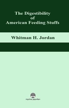The Digestibility of American Feeding Stuffs