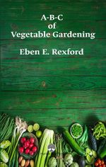A-B-C of Vegetable Gardening