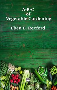 A-B-C of Vegetable Gardening