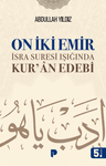 On İki Emir &amp; İsra Suresi Işığında Kur'an Edebi