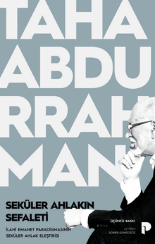 Seküler Ahlakın Sefaleti & İlahi Emanet Paradigmasının Seküler Ahlak Eleştirisi