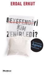 Beyefendiyi Kim Zehirledi?