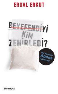 Beyefendiyi Kim Zehirledi?