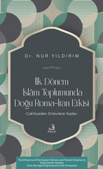 İlk Dönem İslam Toplumunda Doğu Roma-İran Etkisi