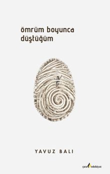 Ömrüm Boyunca Düştüğüm