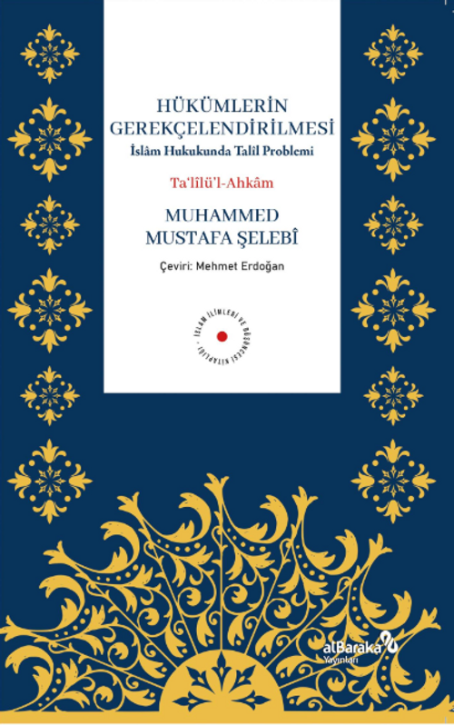 Hükümlerin Gerekçelendirilmesi İslam Hukukunda Talîl Problemi