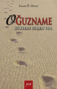 Oğuzname & Köklere Giden Yol