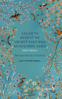 Allah ve Resûlü'ne Hicret Yolunda Muhacirin Azığı
