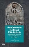 Anadolu'nun K&uuml;lt&uuml;rel D&ouml;n&uuml;ş&uuml;m&uuml; & Moğol İstilasının Din&icirc;, Etnik ve Sosyok&uuml;lt&uuml;rel Sonu&ccedil;ları 13-14. Y&uuml;zyıl