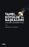 Tanrı, Kötülük ve Başkaldırı &amp; Varoluşçu Teodisenin İmkanı