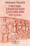 Fırtına Tanrısı'nın &Ccedil;ocukları & Hitit Destanı