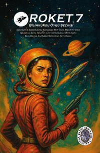 Roket 7 Bilimkurgu Öykü Seçkisi