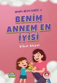 Benim Annem En İyisi / Benim Ailem Serisi 2