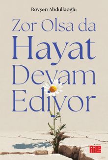 Zor Olsa da Hayat Devam Ediyor