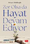 Zor Olsa da Hayat Devam Ediyor