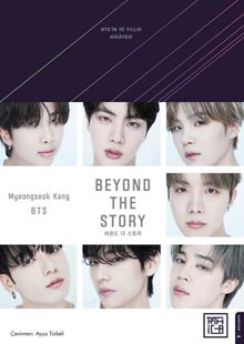 Beyond the story: BTS'in 10 Yılllık Hikayesi