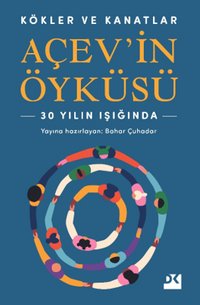 Kökler ve Kanatlar Açev'in Öyküsü