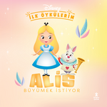 Disney İlk Öykülerim / Alis Büyümek İstiyor