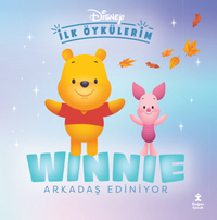 Disney İlk Öykülerim / Winnie Arkadaş Ediniyor
