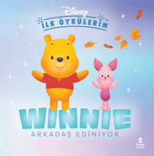 Disney İlk Öykülerim / Winnie Arkadaş Ediniyor