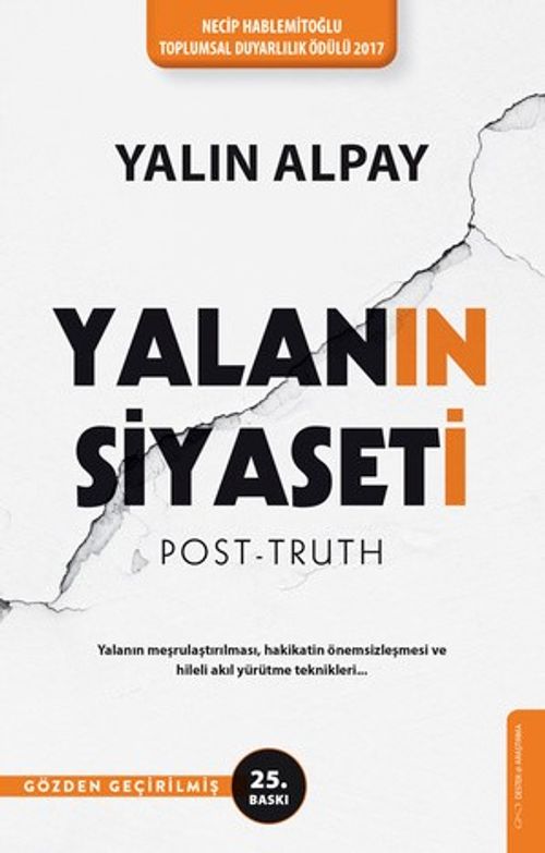 Yalanın Siyaseti & Yalanın Meşrulaştırılması, Hakikatin Önemsizleşmesi ve Hileli Akıl Yürütme Teknikleri
