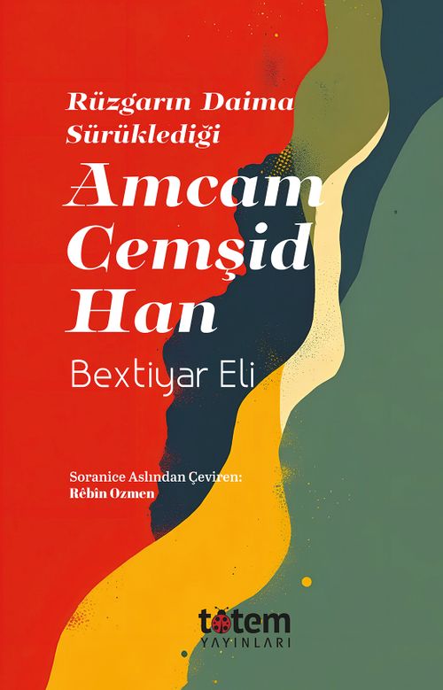 Rüzgarın Daima Sürüklediği Amcam Cemşid Han