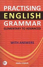 Practising English Grammar & Elementary to Advanced With Answers