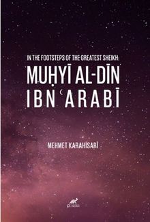In The Footsteps Of The Greatest Sheikh: Muḥyi Al-Din Ibn ʿarabi