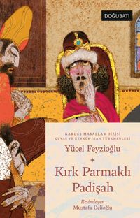 Kırk Parmaklı Padişah & Çuvaş ve Kerkük-İran Türkmenleri Masalları