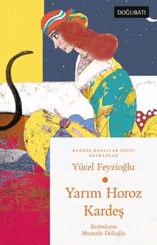 Yarım Horoz Kardeş (Balkan Masalları)