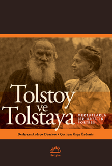 Tolstoy ve Tolstaya & Mektuplarla Bir Hayatın Portresi